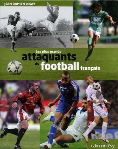 Les plus grands attaquants du football français book