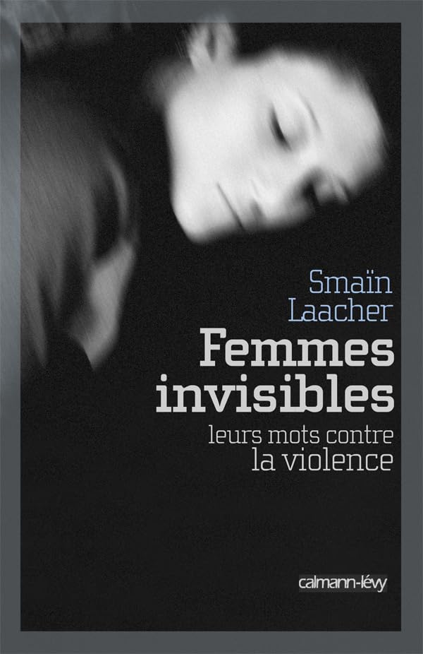 Femmes invisibles: Leurs mots contre la violence book