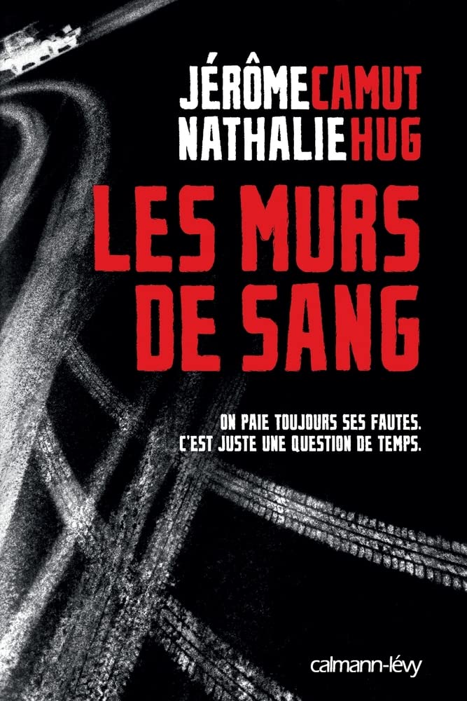 Les Murs de sang: On paie toujours ses fautes. C'est juste une question de temps. book