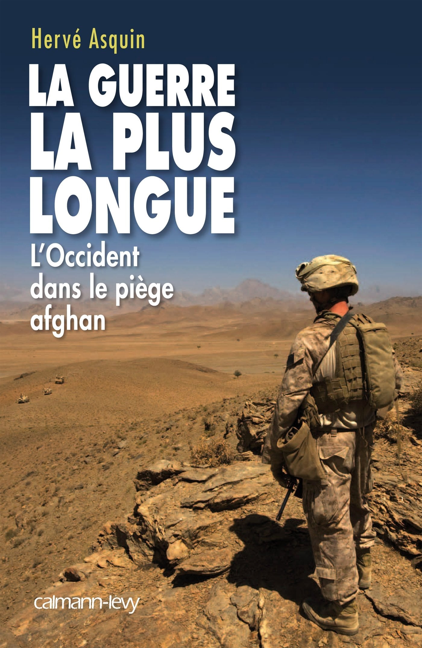 La Guerre la plus longue: L'Occident dans le piège afghan book