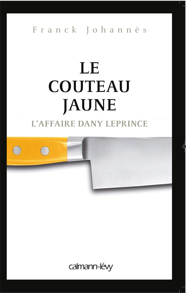 Le Couteau jaune: L'Affaire Dany Leprince book
