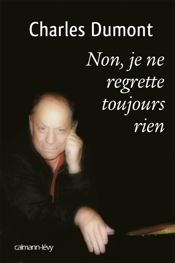 Non, je ne regrette toujours rien book