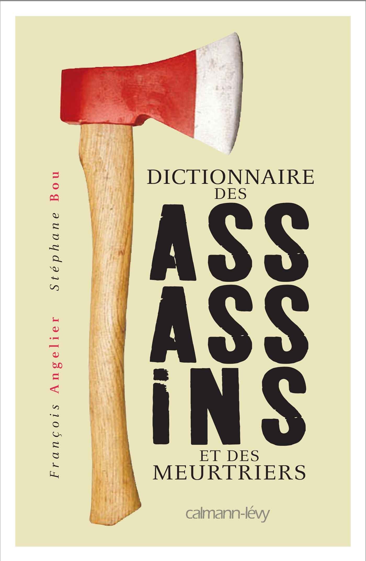 DICTIONNAIRE DES ASSASSINS ET DES MEURTRIERS book