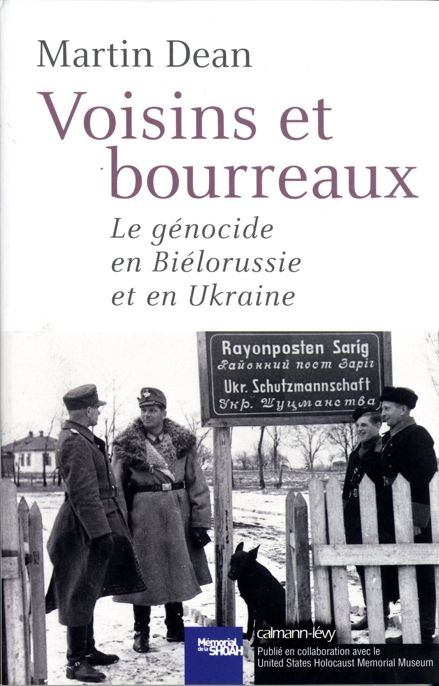 Voisins et bourreaux: Le Génocide en Biélorussie et en Ukraine book