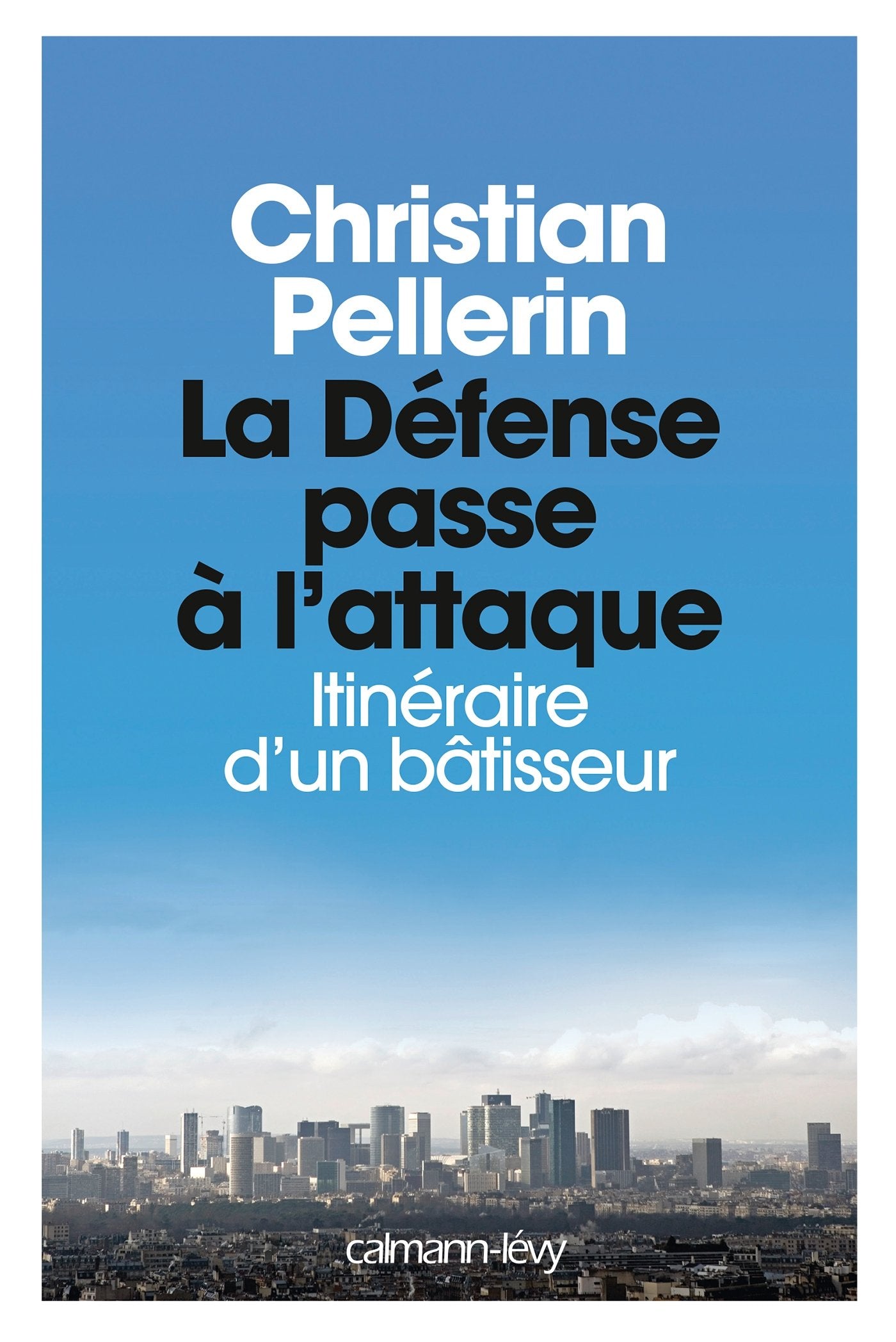 La Défense passe à l'attaque: Itinéraire d'un batisseur book