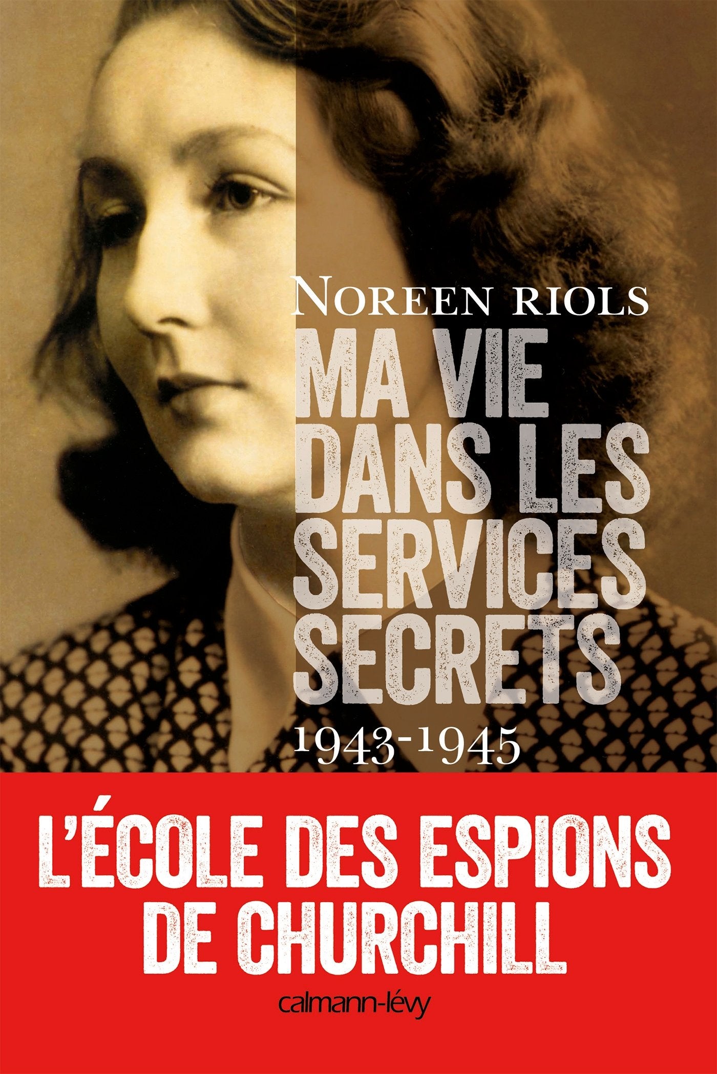MA VIE DANS LES SERVICES SECRETS: L'Ecole des espions de Churchill book