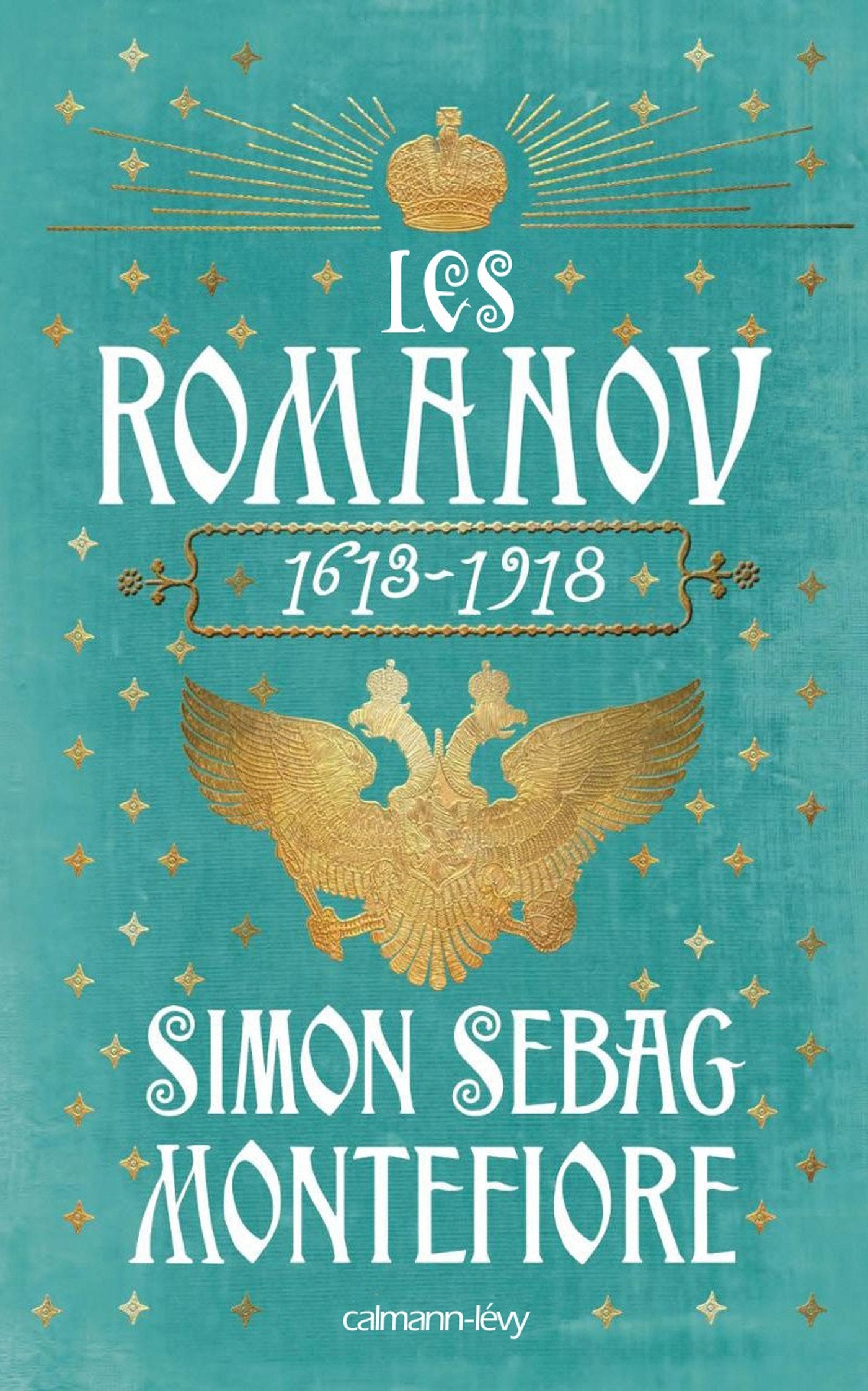 Les Romanov 1613 - 1918 Politics & Society