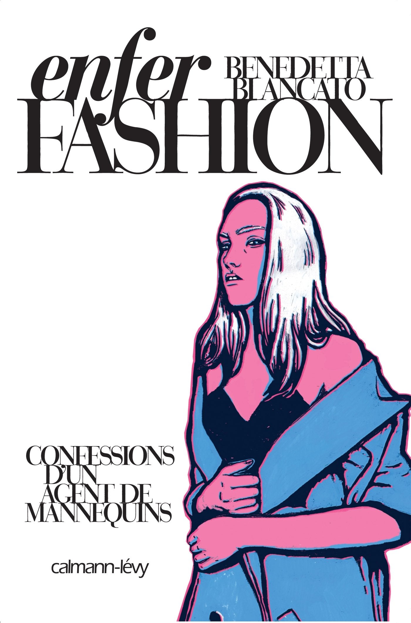 Enfer Fashion: Confessions d'un agent de mannequins Arts & Culture