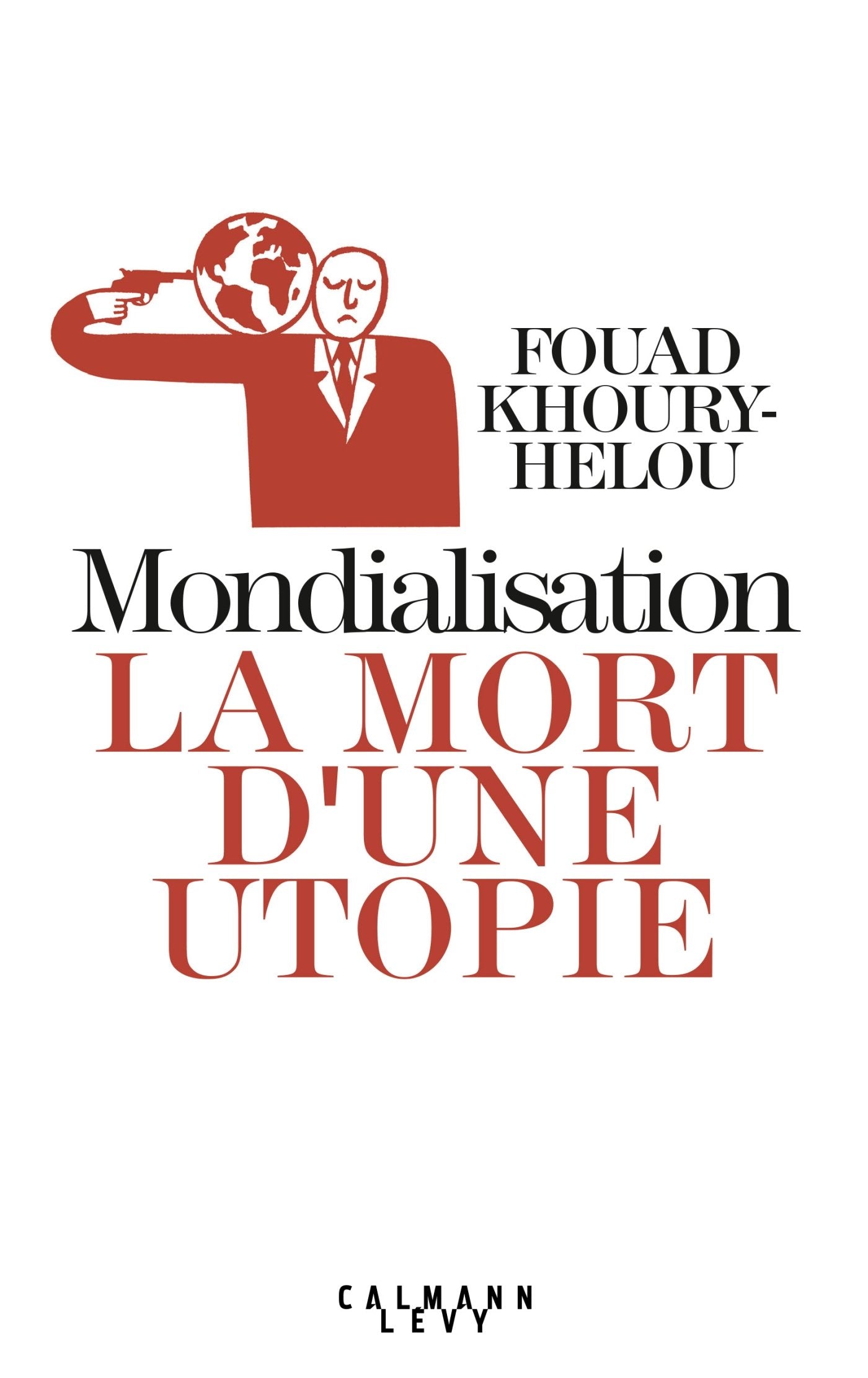 Mondialisation: la mort d'une utopie book