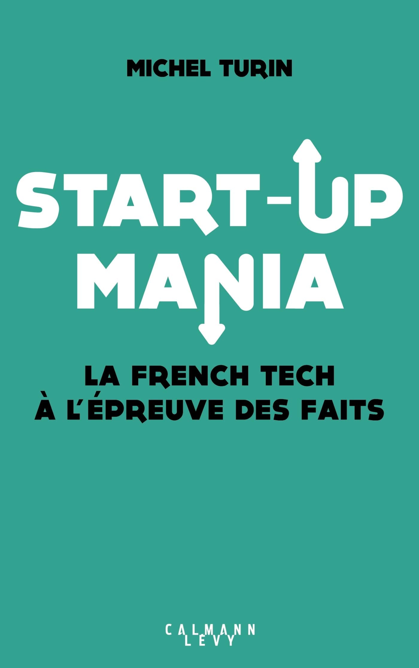 Start-up mania: La French Tech à l'épreuve des faits Essays & Short Stories