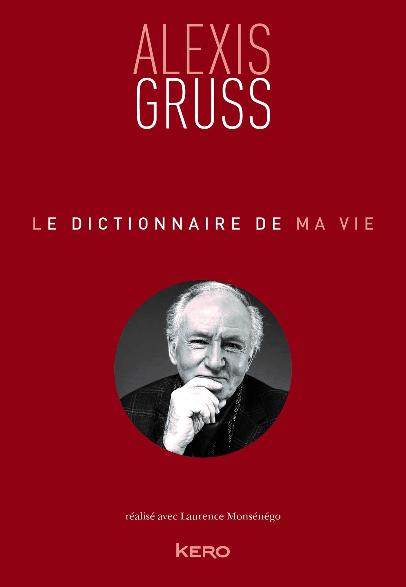 Le dictionnaire de ma vie - Alexis Gruss Art & Literature