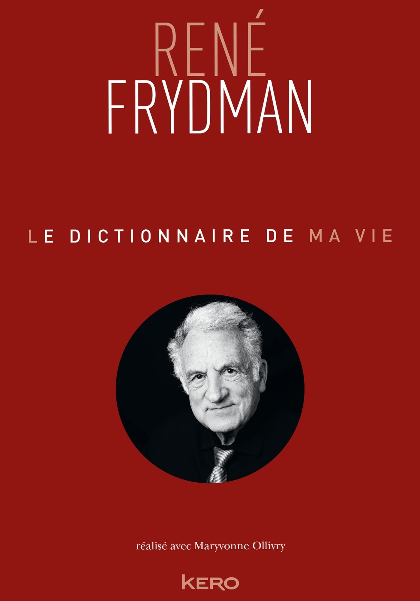 Le Dictionnaire de ma vie - René Frydman Memories