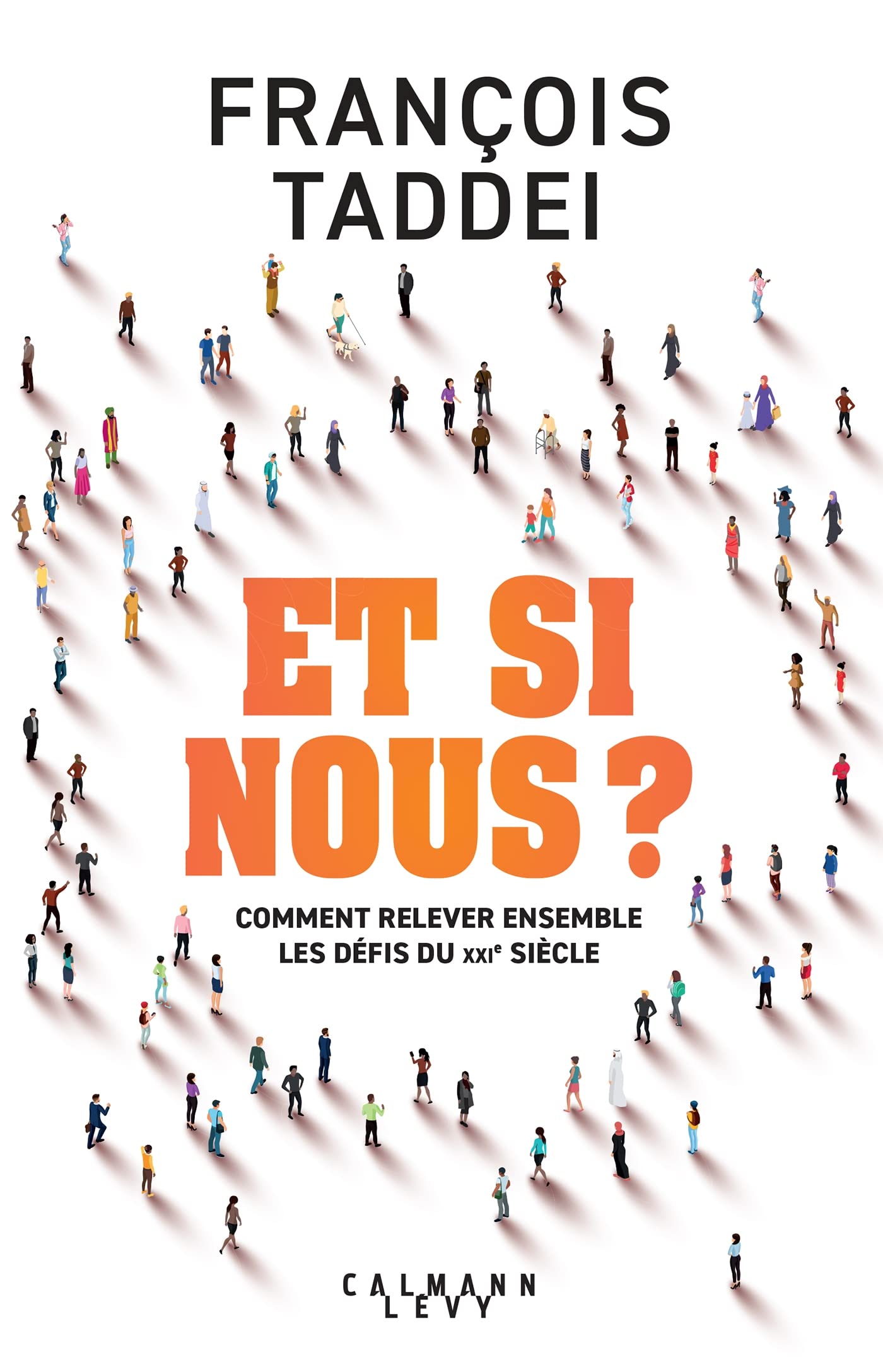Et si nous ?: Comment relever ensemble les défis du XXIe siècle Books
