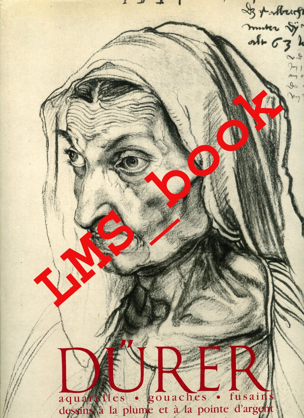 Dürer - aquarelles, gouaches, fusains, dessins à la plume et à la pointe d'argent book