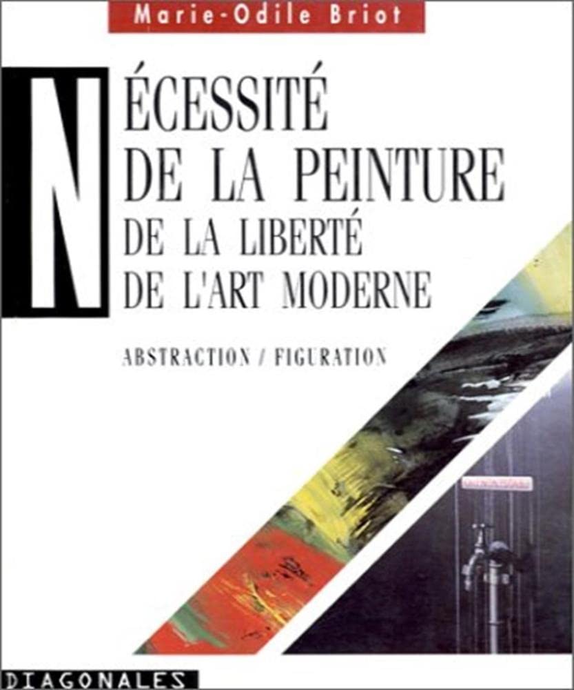 Nécessité de la peinture: De la liberté de l'art moderne, abstraction/figuration Film, Art & Culture