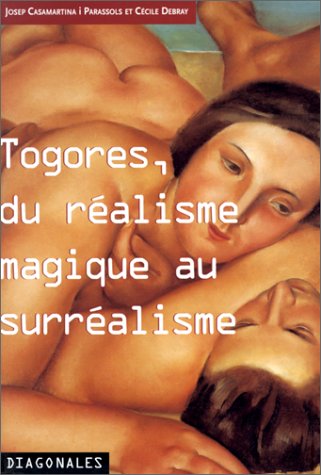 Togores, du réalisme magique au surréalisme: [exposition, Châteauroux, Couvent des Cordeliers, 5 juin-13 septembre 1998 Books