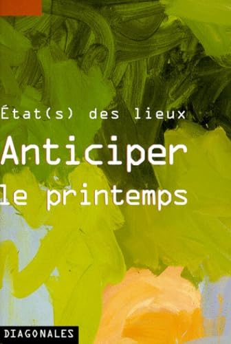 Anticiper Le Printemps. Etat(S) Des Lieux, Etude Prospective Sur Les Collections D'Art Contemporain Du Musee De Chateauroux book