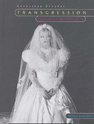Transgression: Un trajet dans l'oeuvre de Jan Fabre (1996-2003) book