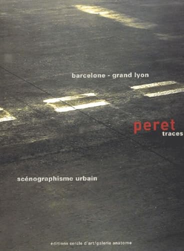 Peret, traces : Barcelone - Grand Lyon, scénographisme urbain book