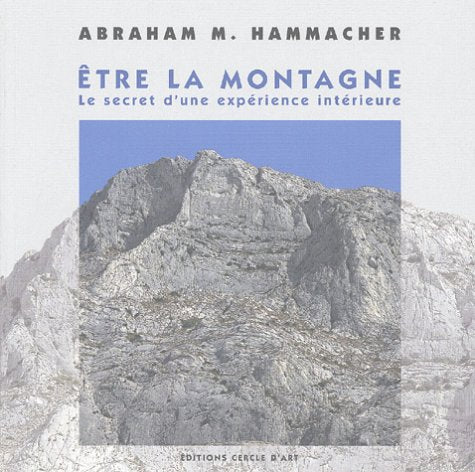 ETRE LA MONTAGNE: Le secret d'une expérience ontérieure Film, Art & Culture