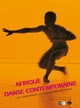 Afrique : danse contemporaine Film, Art & Culture