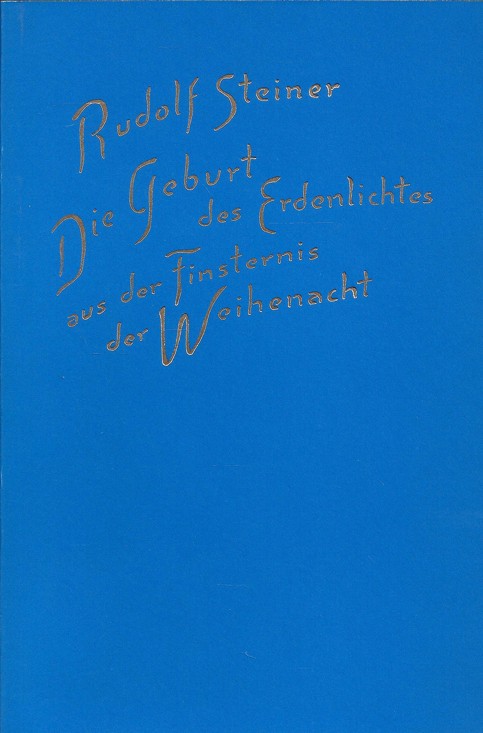 Die Geburt des Erdenlichtes aus der Finsternis der Weihenacht: Vortrag, Berlin 1912 Health, Nutrition & Fitness