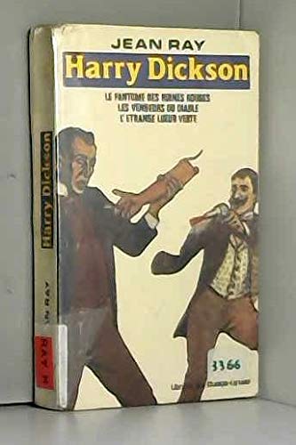 Harry Dickson 1 - Le Fantôme des ruines rouges / Les Vengeurs du diable / L'Étrange lueur verte Books