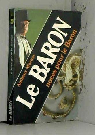 Noces pour le Baron : le Baron sonne les flics book