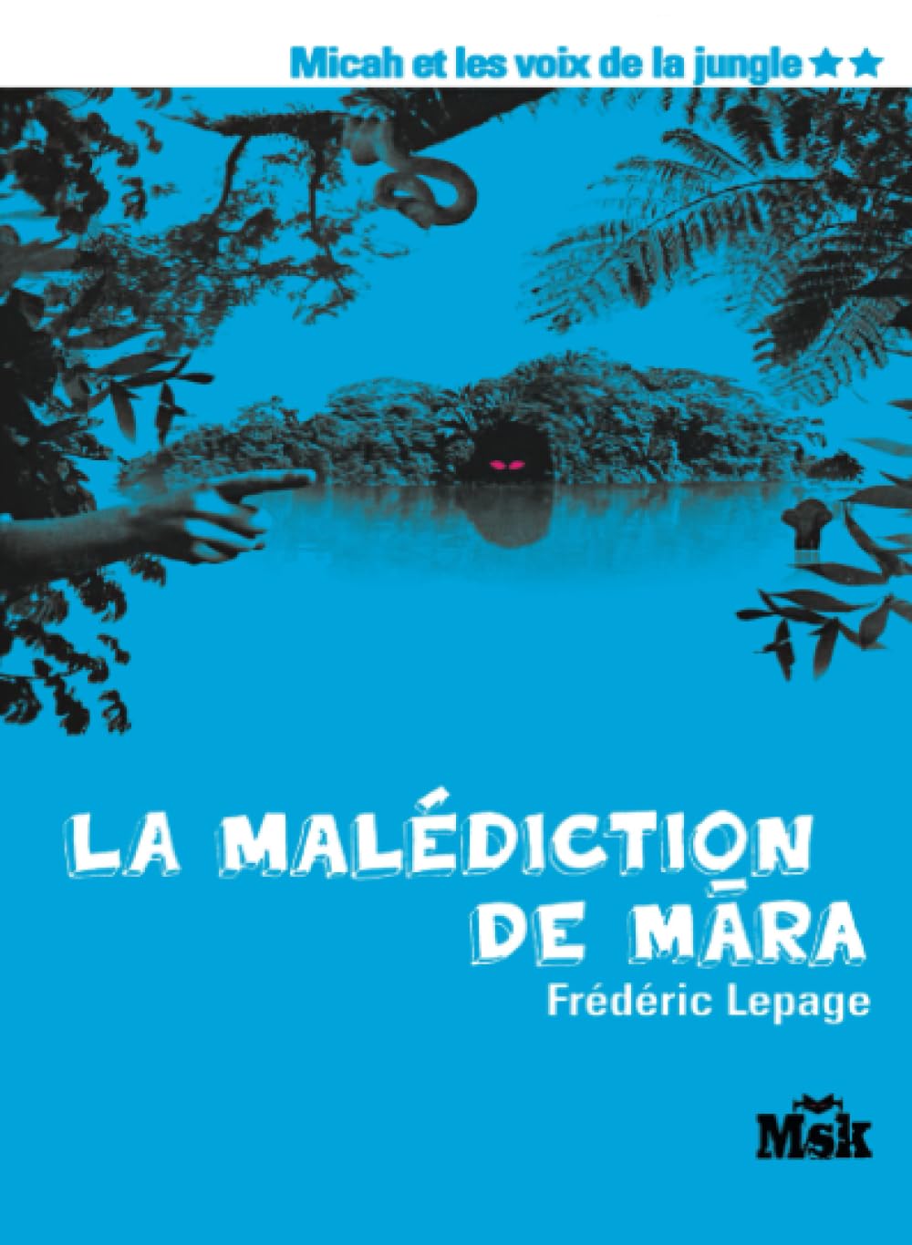 La malédiction de Mara (Micah et les voix de la jungle Tome 2) Novels & Short Stories