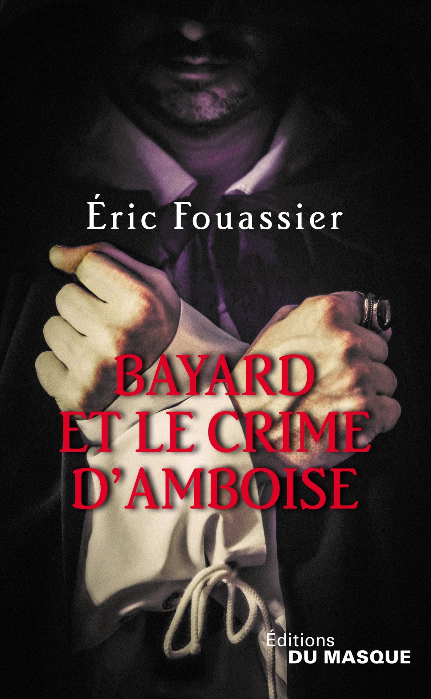 Bayard et le crime d'Amboise Historical Fiction