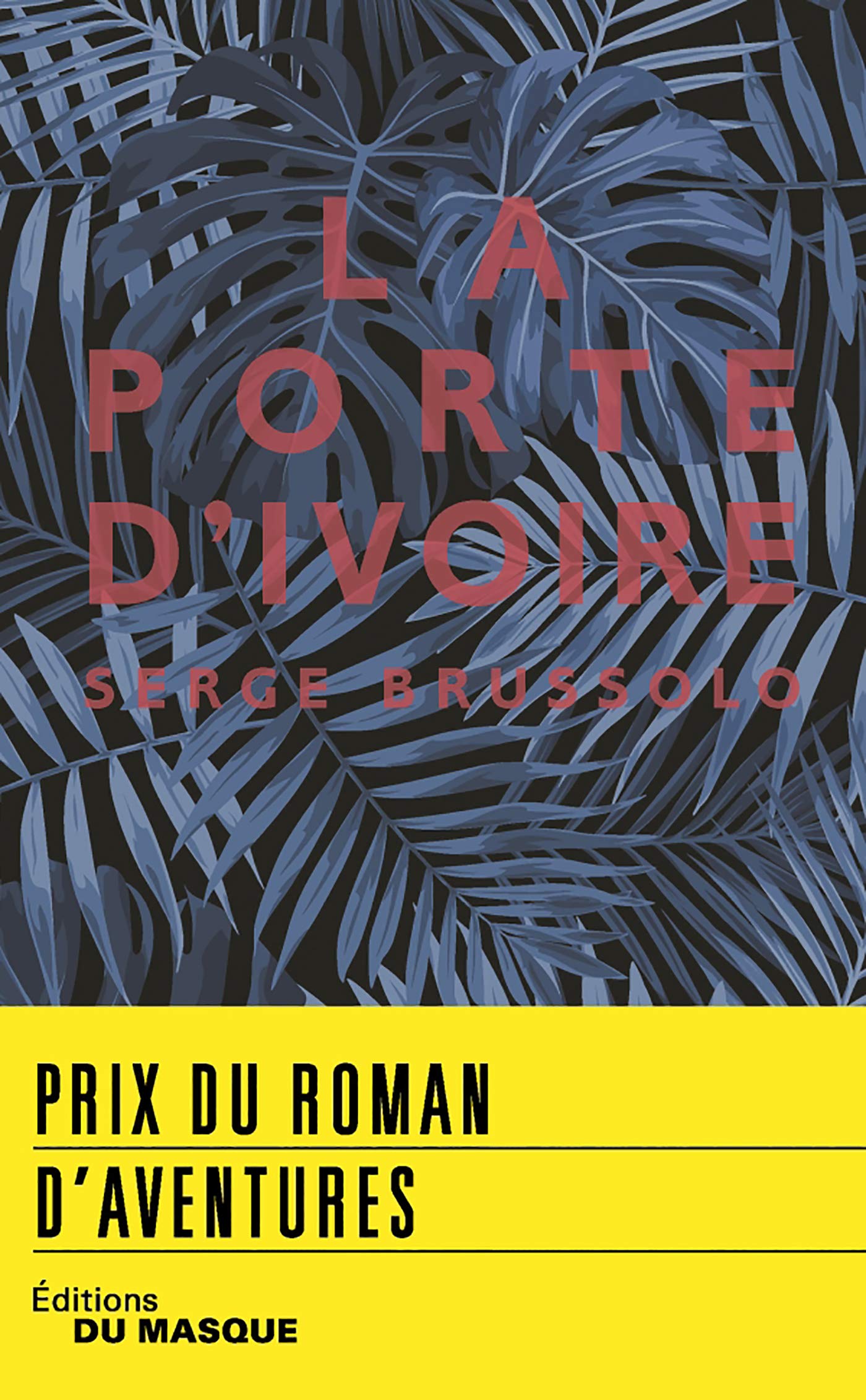 La porte d'ivoire: Prix Du Roman d'Aventures Action & Adventure