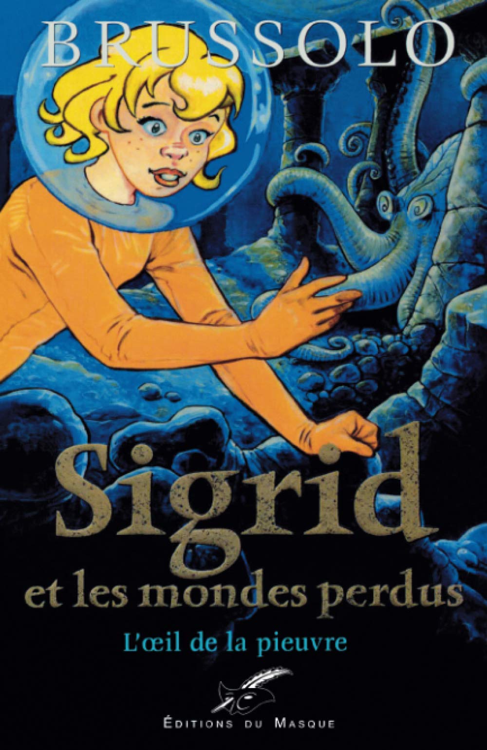 Sigrid et les Mondes perdus, tome 1 : L'oeil de la pieuvre book