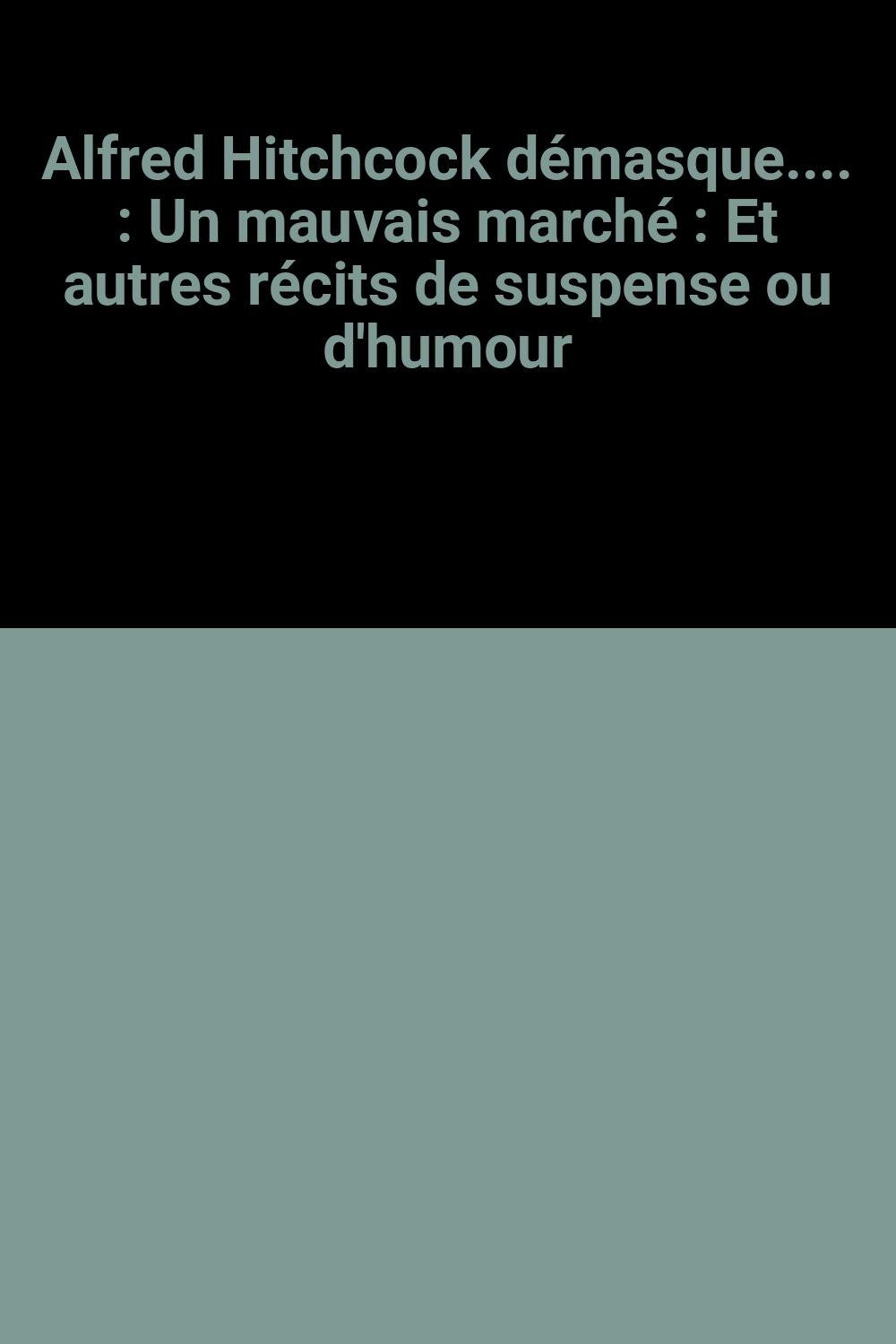Un mauvais marché: Et autres récits de suspense ou d'humour book