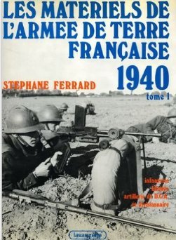 Les matériels de l'armée de terre française 1940. Vol. 1 Books