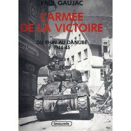 Du Rhin au Danube - 1944-1945 Politics & History