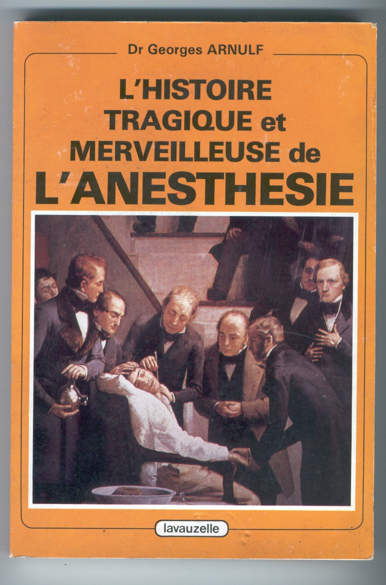 L'Histoire tragique et merveilleuse de l'anesthésie book