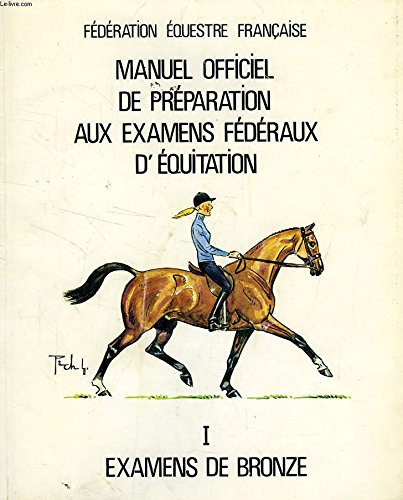 Manuel officiel de la preparation aux examens federaux d'equitation vol 1 Books