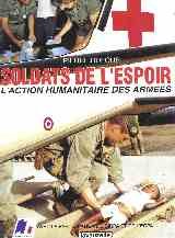 Soldats de l'espoir : l'action humanitaire des armees Books