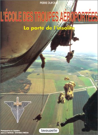 L'École des troupes aéroportées - la porte de l'insolite Politics & History