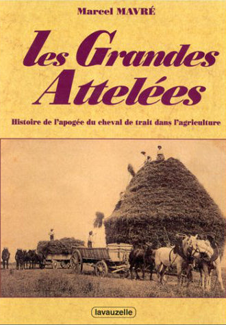 Les grandes attelées : histoire de l'apogée du cheval de trait dans l'agriculture Leisure & Fun