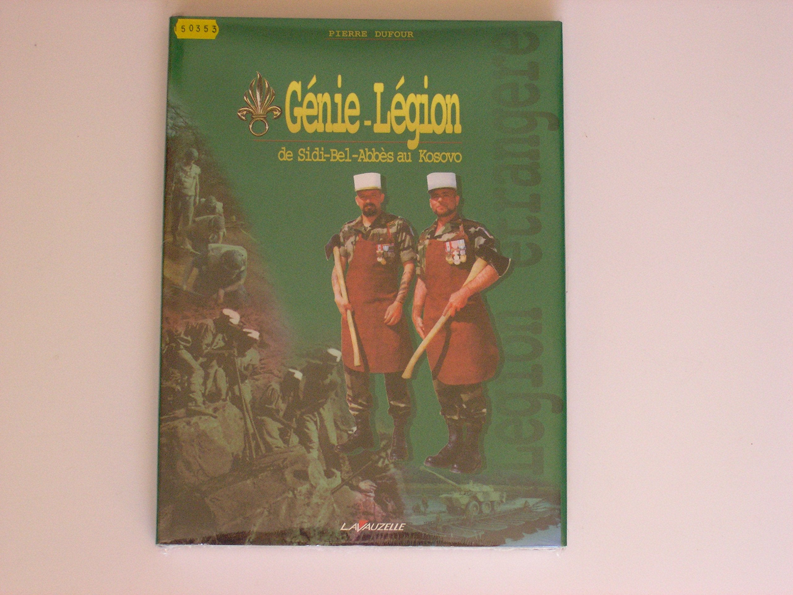 Génie-légion - de Sidi-Bel-Abbès au Kosovo Politics & History