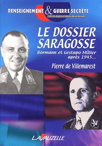Le dossier Saragosse. Martin Bormann et Gestapo-Müller après 1945 book