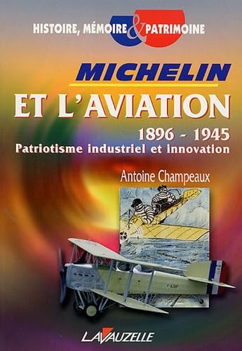 Michelin et l'aviation 1896-1945 : Patriotisme industriel et innovation book