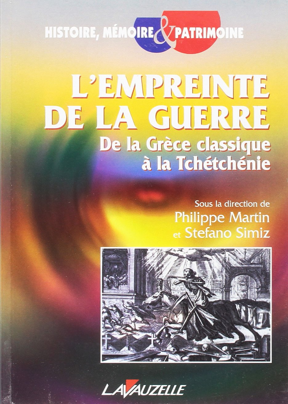 L'empreinte de la guerre: de la Grèce classique à la Tchétchénie Politics & History