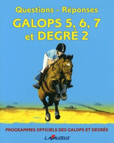 QUESTION REPONSES GALOPS 5 A 7 ET DEGRE 2: Programmes officiels des galops et degrés Leisure, Home & Garden