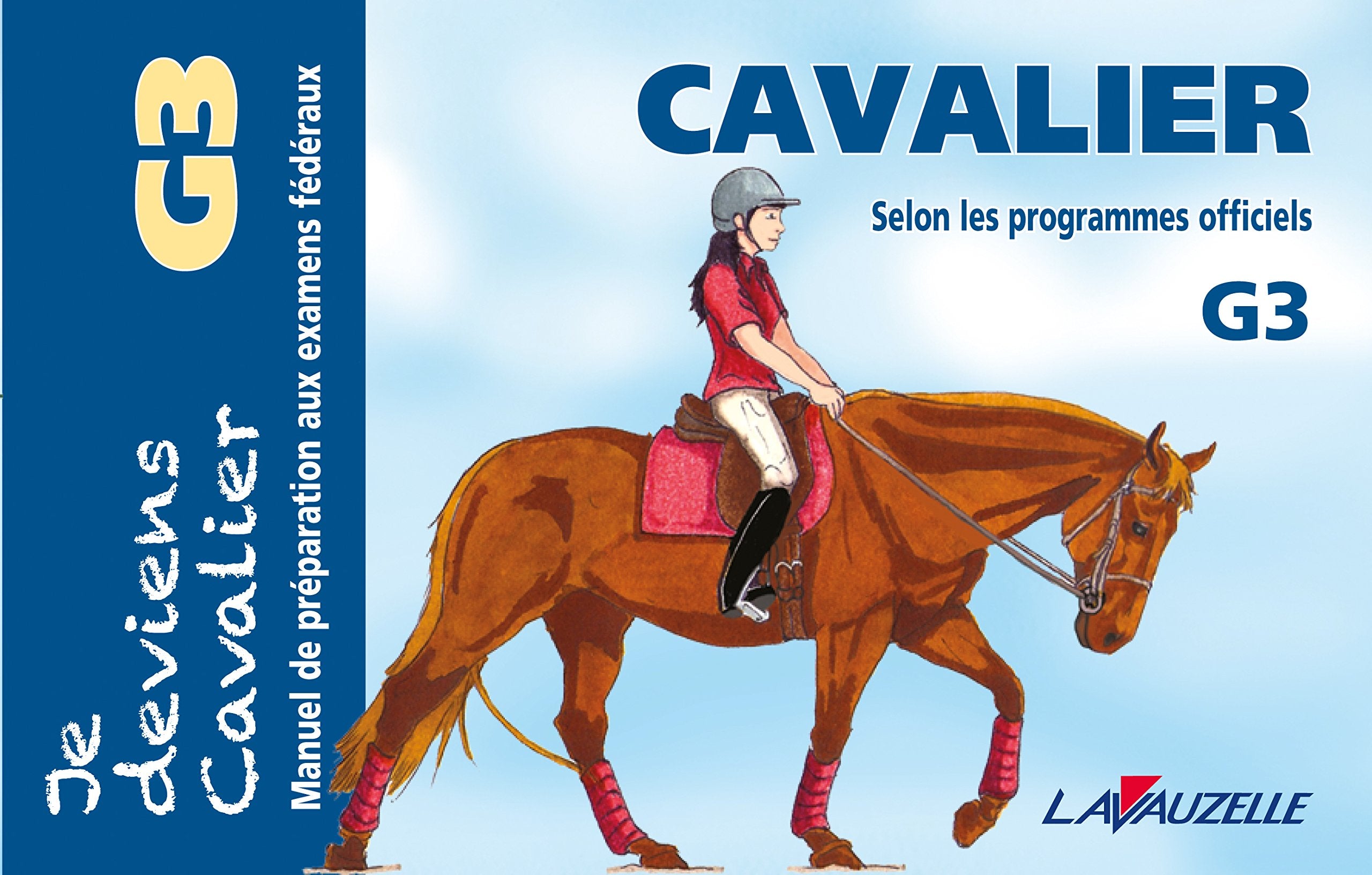 Je deviens Cavalier - G3: Manuel de préparation aux examens fédéraux Leisure & Fun