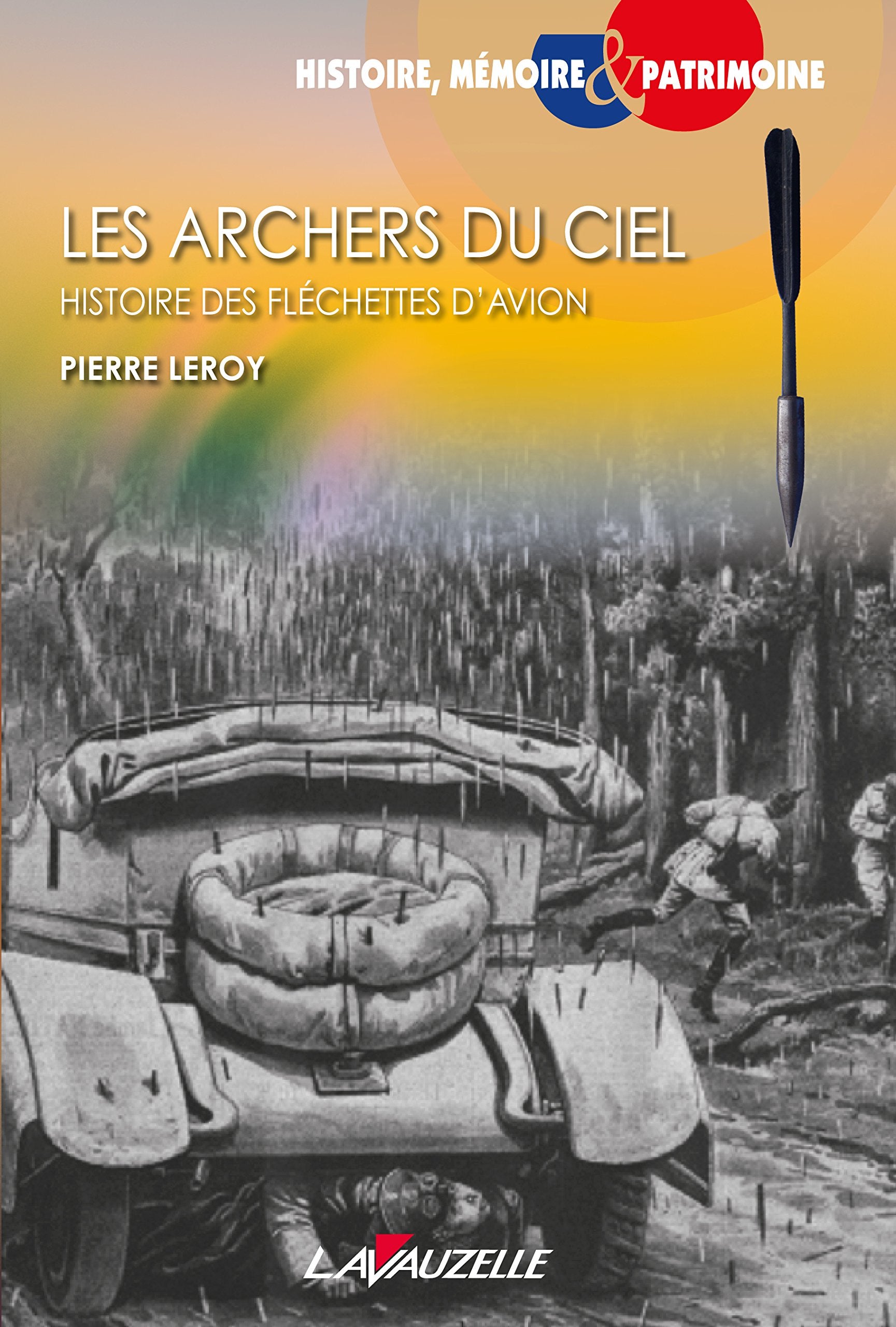 Les archers du ciel - Histoire des fléchettes d'avion Politics & History