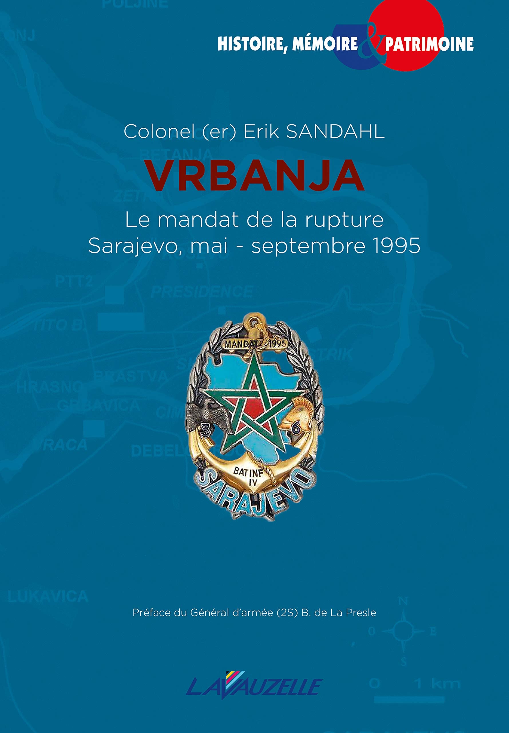VRBANJA Le mandat de la rupture (Sarajevo mai-septembre 1995) Politics & History