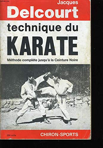 Technique du karaté: Méthode complète jusqu'à la ceinture noire book