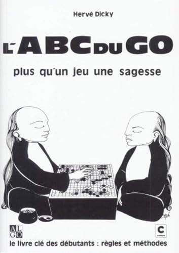 L'ABC du go : plus qu'un jeu, une sagesse book